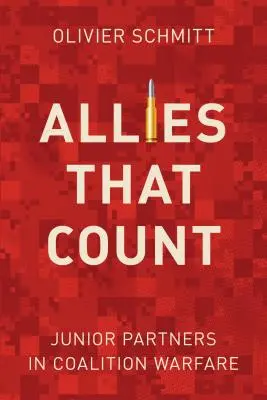 Des alliés qui comptent : Les partenaires juniors dans la guerre de coalition - Allies That Count: Junior Partners in Coalition Warfare