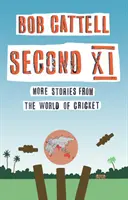 Second XI - Plus d'histoires du monde du cricket - Second XI - More Stories from the World of Cricket