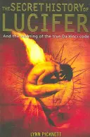 Histoire secrète de Lucifer (Nouvelle édition) (Picknett Lynn (Auteur)) - Secret History of Lucifer (New Edition) (Picknett Lynn (Author))