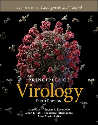 Principes de virologie, volume 2 : Pathogenèse et contrôle - Principles of Virology, Volume 2: Pathogenesis and Control