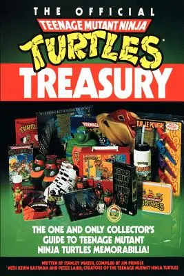 Le Trésor officiel des Tortues Ninja de Teenage Mutant - The Official Teenage Mutant Ninja Turtles Treasury