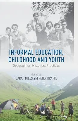 L'éducation informelle, l'enfance et la jeunesse : Géographies, histoires, pratiques - Informal Education, Childhood and Youth: Geographies, Histories, Practices