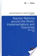 Réformes des enseignants dans le monde : Mise en œuvre et résultats - Teacher Reforms Around the World: Implementations and Outcomes
