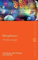 La métaphysique : Les concepts clés - Metaphysics: The Key Concepts