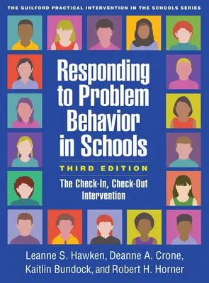 Répondre aux problèmes de comportement à l'école, troisième édition : L'intervention Check-In, Check-Out - Responding to Problem Behavior in Schools, Third Edition: The Check-In, Check-Out Intervention