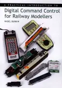 Introduction pratique au contrôle-commande numérique pour les modélistes ferroviaires - Practical Introduction to Digital Command Control for Railway Modellers