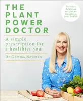 Plant Power Doctor - Une prescription simple pour une meilleure santé (avec de délicieuses recettes pour transformer votre santé) - Plant Power Doctor - A simple prescription for a healthier you (Includes delicious recipes to transform your health)