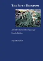 Cinquième royaume - Introduction à la mycologie - Fifth Kingdom - An Introduction to Mycology