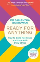 Prêt à tout - Comment développer sa résilience et faire face au stress quotidien - Ready for Anything - How to Build Resilience and Cope with Daily Stress