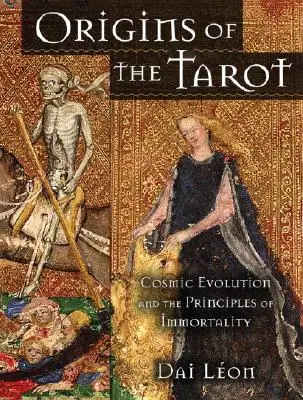 Les origines du Tarot : L'évolution cosmique et les principes de l'immortalité - Origins of the Tarot: Cosmic Evolution and the Principles of Immortality