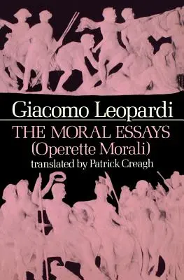 Les Essais moraux (Operette Morali) - The Moral Essays (Operette Morali)