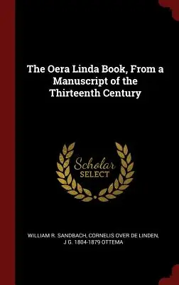 Le livre d'Oera Linda, d'après un manuscrit du treizième siècle - The Oera Linda Book, from a Manuscript of the Thirteenth Century