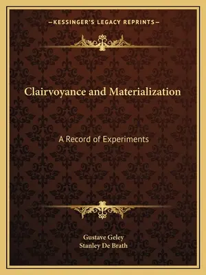 Clairvoyance et matérialisation : Un compte-rendu d'expériences - Clairvoyance and Materialization: A Record of Experiments