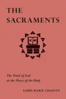 Les sacrements : La parole de Dieu à la miséricorde du corps - The Sacraments: The Word of God at the Mercy of the Body