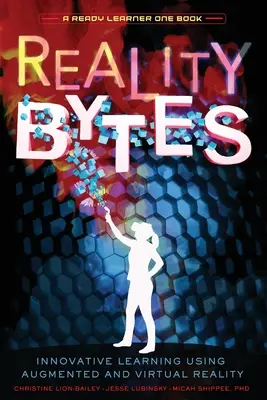 Reality Bytes : Apprentissage innovant à l'aide de la réalité augmentée et virtuelle - Reality Bytes: Innovative Learning Using Augmented and Virtual Reality