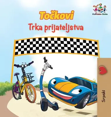 Les Roues - La course de l'amitié (livre serbe pour enfants) : Livre pour enfants en serbe - The Wheels The Friendship Race (Serbian Book for Kids): Serbian Children's Book