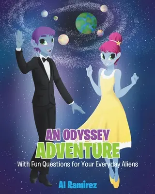 Une aventure de l'Odyssée : Avec des questions amusantes pour vos extraterrestres de tous les jours - An Odyssey Adventure: With Fun Questions for Your Everyday Aliens