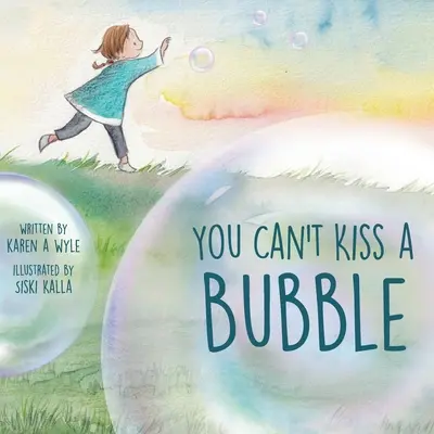 Vous ne pouvez pas embrasser une bulle - You Can't Kiss A Bubble