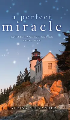 Un miracle parfait : Série Jacobs Landing : Livre 1 - A Perfect Miracle: Jacobs Landing Series: Book One