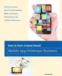 Comment créer une entreprise de développement d'applications mobiles à domicile ? - How to Start a Home-Based Mobile App Developer Business