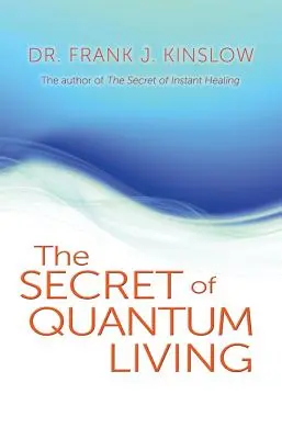 Le secret de la vie quantique - Secret of Quantum Living