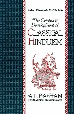 Les origines et le développement de l'hindouisme classique - The Origins and Development of Classical Hinduism
