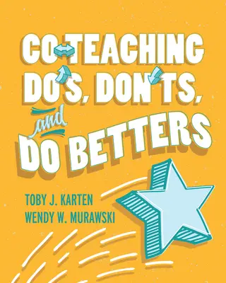 Coenseignement : ce qu'il faut faire, ce qu'il ne faut pas faire et ce qu'il faut mieux faire - Co-Teaching Do's, Don'ts, and Do Betters