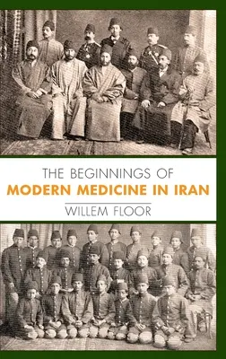 Les débuts de la médecine moderne en Iran - The Beginnings of Modern Medicine in Iran