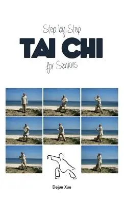 Le tai-chi pour les personnes âgées, pas à pas - Tai Chi for Seniors, Step by Step