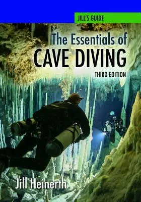 L'essentiel de la plongée spéléo - Troisième édition - The Essentials of Cave Diving - Third Edition