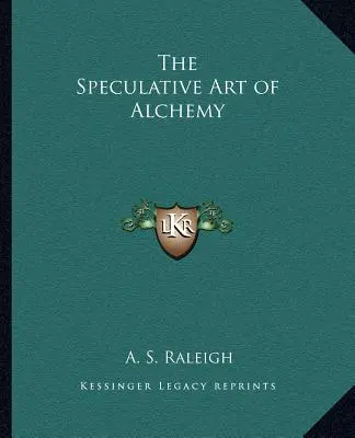 L'art spéculatif de l'alchimie - The Speculative Art of Alchemy