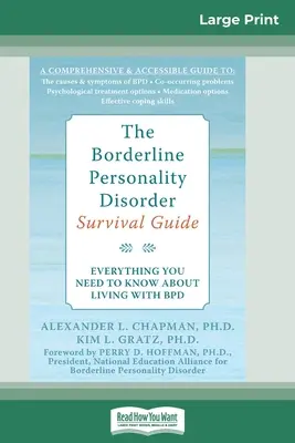 Le trouble de la personnalité limite, guide de survie : Tout ce que vous devez savoir sur la vie avec un TPL (16pt Large Print Edition) - The Borderline Personality Disorder, Survival Guide: Everything You Need to Know About Living with BPD (16pt Large Print Edition)