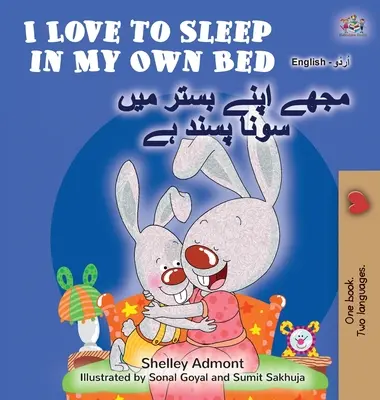 J'aime dormir dans mon lit (livre bilingue anglais-urdu pour enfants) - I Love to Sleep in My Own Bed (English Urdu Bilingual Book for Kids)