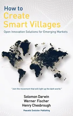 Comment créer des villages intelligents : Solutions d'innovation ouverte pour les marchés émergents - How to Create Smart Villages: Open Innovation Solutions for Emerging Markets