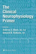 L'abécédaire de la neurophysiologie clinique - The Clinical Neurophysiology Primer