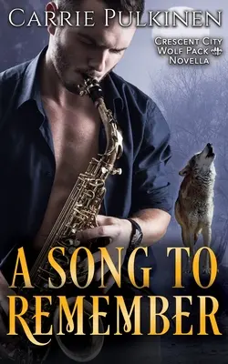 Une chanson à retenir : Une novella de la meute de loups de Crescent City - A Song to Remember: A Crescent City Wolf Pack Novella