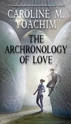 L'archronologie de l'amour - The Archronology of Love