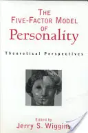 Le modèle de la personnalité à cinq facteurs : Perspectives théoriques - The Five-Factor Model of Personality: Theoretical Perspectives