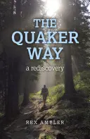 La voie quaker : Une redécouverte - The Quaker Way: A Rediscovery