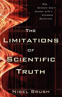Les limites de la vérité scientifique - The Limitations of Scientific Truth