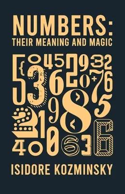 Les nombres : leur signification et leur magie - Numbers Their Meaning And Magic