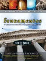 Fundamentos - Gua del Maestro Vol. 1 : Un Recurso de Discipulado de Iglesia Con Propsito - Fundamentos - Gua del Maestro Vol. 1: Un Recurso de Discipulado de Iglesia Con Propsito