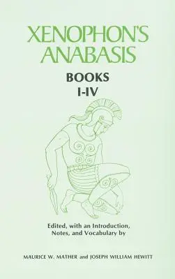 L'Anabasis de Xénophon : Livres I - IV - Xenophon's Anabasis: Books I - IV