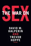 La guerre contre le sexe - The War on Sex