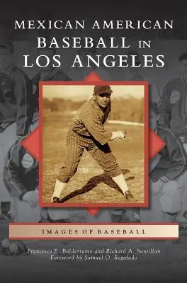 Le baseball mexicain américain à Los Angeles - Mexican American Baseball in Los Angeles