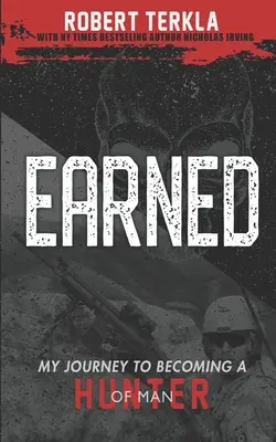 Earned : Mon parcours pour devenir un chasseur d'hommes - Earned: My Journey to becoming a Hunter of Man