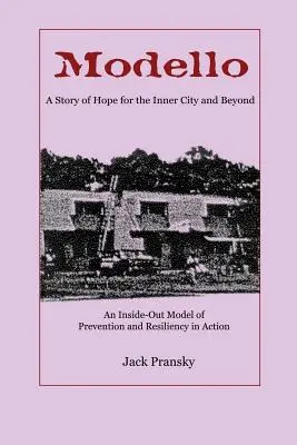 Modello : Une histoire d'espoir pour les quartiers défavorisés et au-delà : Un modèle intérieur-extérieur de prévention et de résilience en action - Modello: A Story of Hope for the Inner City and Beyond: An Inside-Out Model of Prevention and Resiliency in Action