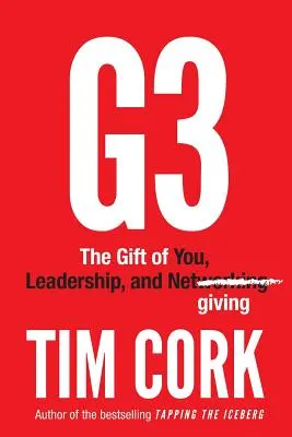 G3 : Le don de soi, le leadership et le don en réseau - G3: The Gift of You, Leadership, and Netgiving