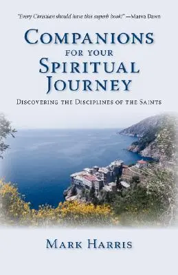 Compagnons pour votre voyage spirituel : A la découverte des disciplines des saints - Companions for Your Spiritual Journey: Discovering the Disciplines of the Saints