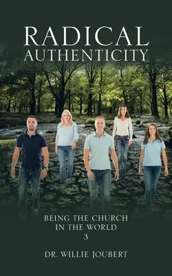 L'authenticité radicale : Être l'Église dans le monde - Radical Authenticity: Being the Church in the World